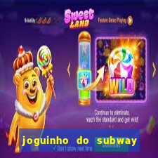 joguinho do subway surf que ganha dinheiro de verdade